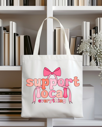 Support Local Everything Tote Bag
