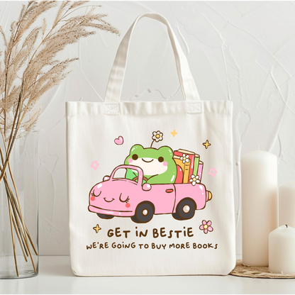 Get in Bestie We're Going to Buy More Books Tote Bag