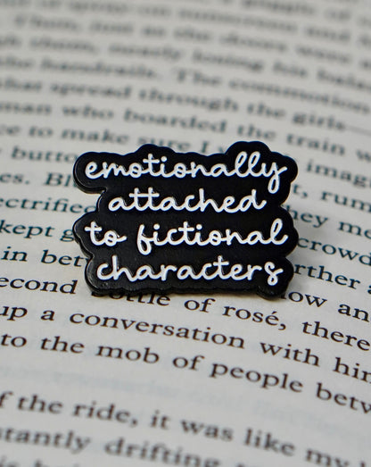 Emotionally Attached to Fictional Characters Enamel Pin